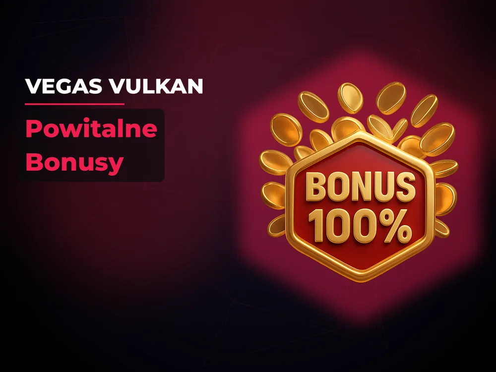 Vegas Vulkan - Powitalne Bonusy